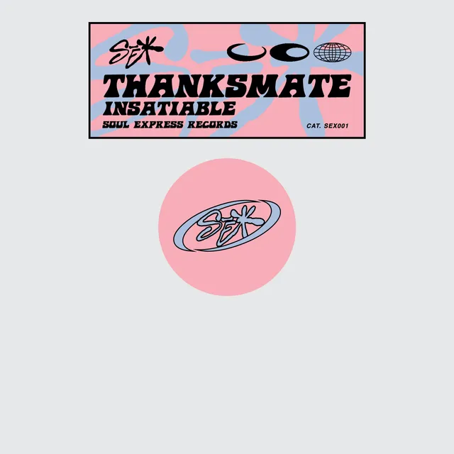 Soul Express Records SEX001 Thanksmate Insatiable Vinile House