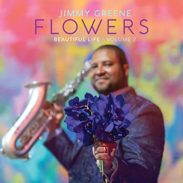 Jimmy Greene Flowers Beautiful Life Vol.2 CD sax